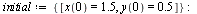 restart; 1; with(plots); -1; with(DEtools); -1; `:=`(dif1, diff(x(t), t) = `+`(x(t), `-`(`*`(x(t), `*`(y(t)))))); -1; `:=`(dif2, diff(y(t), t) = `+`(`*`(x(t), `*`(y(t))), `-`(y(t)))); -1; `:=`(initial...