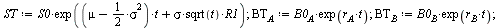 `:=`(ST, `*`(S0, `*`(exp(`+`(`*`(`+`(mu, `-`(`*`(`/`(1, 2), `*`(`^`(sigma, 2))))), `*`(t)), `*`(sigma, `*`(sqrt(t), `*`(R1)))))))); 1; `:=`(BT[A], `*`(B0[A], `*`(exp(`*`(r[A], `*`(t)))))); 1; `:=`(BT[...