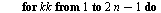 `:=`(j, 0); -1; for k from 0 to `+`(z1, `-`(1)) do `:=`(phi, `+`(`/`(`*`(2, `*`(Pi, `*`(k))), `*`(z1)))); `:=`(cs, cos(phi)); `:=`(sn, sin(phi)); for kk to `+`(`*`(2, `*`(n)), `-`(1)) do `:=`(j, `+`(j...