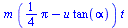 `*`(m, `*`(`+`(`*`(`/`(1, 4), `*`(Pi)), `-`(`*`(u, `*`(tan(alpha))))), `*`(t)))