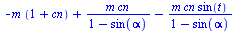 `+`(`-`(`*`(m, `*`(`+`(1, cn)))), `/`(`*`(m, `*`(cn)), `*`(`+`(1, `-`(sin(alpha))))), `-`(`/`(`*`(m, `*`(cn, `*`(sin(t)))), `*`(`+`(1, `-`(sin(alpha)))))))