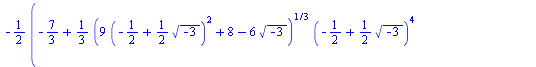 `+`(`-`(`*`(`/`(1, 2), `*`(`^`(`+`(`-`(`/`(7, 3)), `*`(`/`(1, 3), `*`(`^`(`+`(`*`(9, `*`(`^`(`+`(`-`(`/`(1, 2)), `*`(`/`(1, 2), `*`(`^`(-3, `/`(1, 2))))), 2))), 8, `-`(`*`(6, `*`(`^`(-3, `/`(1, 2)))))...