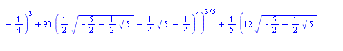 `+`(`*`(`/`(1, 2), `*`(`^`(`+`(`-`(`/`(11, 5)), `*`(`/`(1, 5), `*`(`^`(`+`(`-`(`/`(327, 2)), `-`(`*`(65, `*`(`^`(`+`(`-`(`/`(5, 2)), `-`(`*`(`/`(1, 2), `*`(`^`(5, `/`(1, 2)))))), `/`(1, 2))))), `-`(`*...