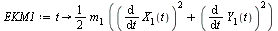 `:=`(EKM1, proc (t) options operator, arrow; `+`(`*`(`/`(1, 2), `*`(m[1], `*`(`+`(`*`(`^`(diff(X[1](t), t), 2)), `*`(`^`(diff(Y[1](t), t), 2))))))) end proc)