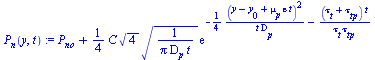 `+`(P[no], `*`(`/`(1, 4), `*`(C, `*`(`^`(4, `/`(1, 2)), `*`(`^`(`/`(1, `*`(pi, `*`(D[p], `*`(t)))), `/`(1, 2)), `*`(exp(`+`(`-`(`/`(`*`(`/`(1, 4), `*`(`^`(`+`(y, `-`(y[0]), `*`(mu[p], `*`(epsilon, `*`...