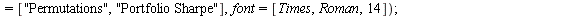 with(combinat); -1; `:=`(A, choose(nstock, P)); -1; `:=`(g, nops(choose(nstock, P))); -1; for i to g do `:=`(rr, Matrix(`+`(n, `-`(1)), P, [seq(Column(r, A[i, j]), j = 1 .. P)])); `:=`(S[i], `/`(`*`(E...