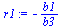 `assign`(r1, `+`(`-`(`/`(`*`(b1), `*`(b3)))))
