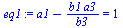 `assign`(eq1, `+`(a1, `-`(`/`(`*`(b1, `*`(a3)), `*`(b3)))) = 1)