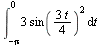 Int(`*`(3, `*`(`*`(`^`(sin(`/`(`*`(3, `*`(t)), `*`(4))), 2)))), t = `+`(`-`(Pi)) .. 0)