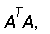A^(T)A,