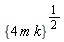 {4*m*k}^(1/2)