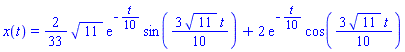 x(t) = (2/33)*(11^(1/2)*exp(-t/10)*sin(3*11^(1/2)*t/10))+2*exp(-t/10)*cos(3*11^(1/2)*t/10)