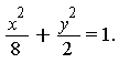 (1/8)*x^2+(1/2)*y^2 = 1.