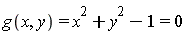 g(x, y) = x^2+y^2-1 and x^2+y^2-1 = 0