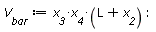 V__bar := x__3*x__4*(L+x__2):