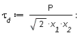 `&tau;__d` := P/(sqrt(2)*x__1*x__2):