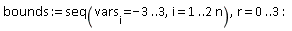 bounds := seq(vars[i] = -3 .. 3, i = 1 .. 2*n), r = 0 .. 3