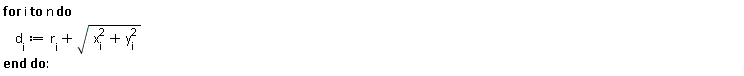 for i to n do d[i] := r[i]+sqrt(x[i]^2+y[i]^2) end do