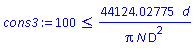 100 <= 44124.02775*d/(Pi*N*D^2)