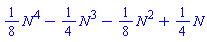 (1/8)*N^4-(1/4)*N^3-(1/8)*N^2+(1/4)*N