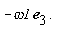 "-omega1 e3 .  "
